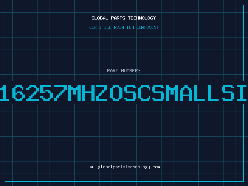 Aviation Part O16257MHZOSCSMALLSIZ