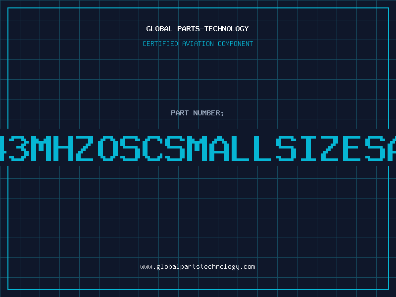 Aviation Part O1843MHZOSCSMALLSIZESARON