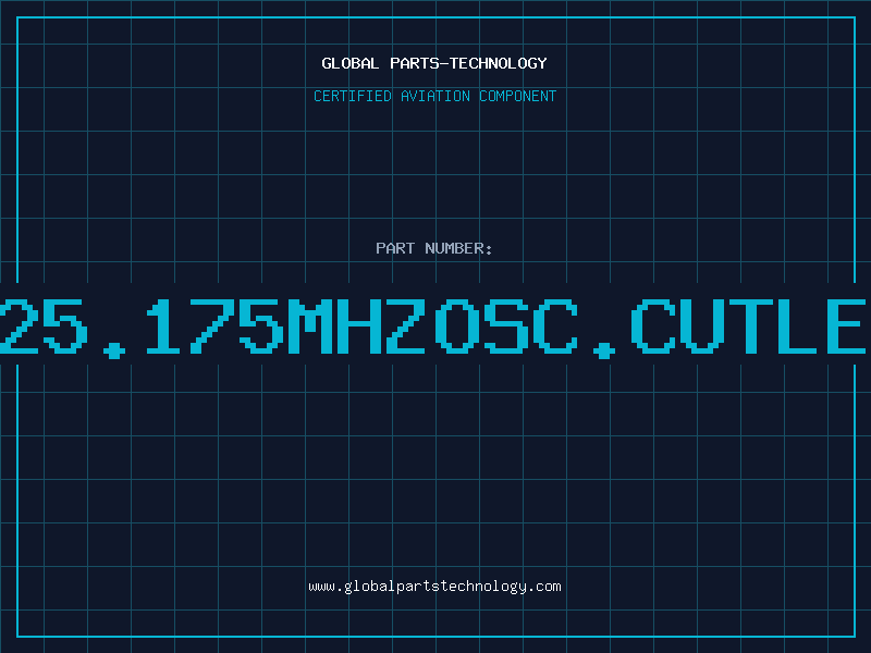 Aviation Part O25.175MHZOSC.CUTLEG