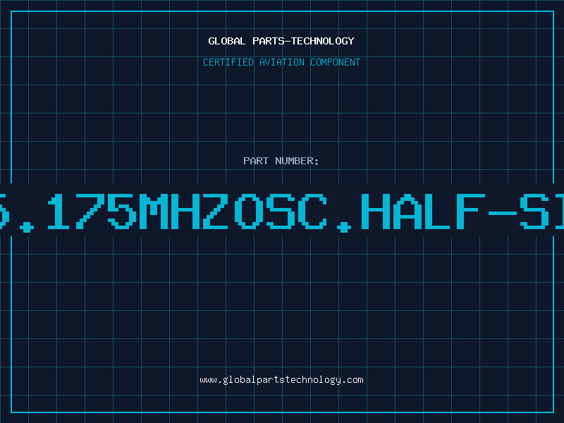 Aviation Part O25.175MHZOSC.HALF-SIZE