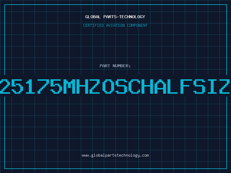 Aviation Part O25175MHZOSCHALFSIZE