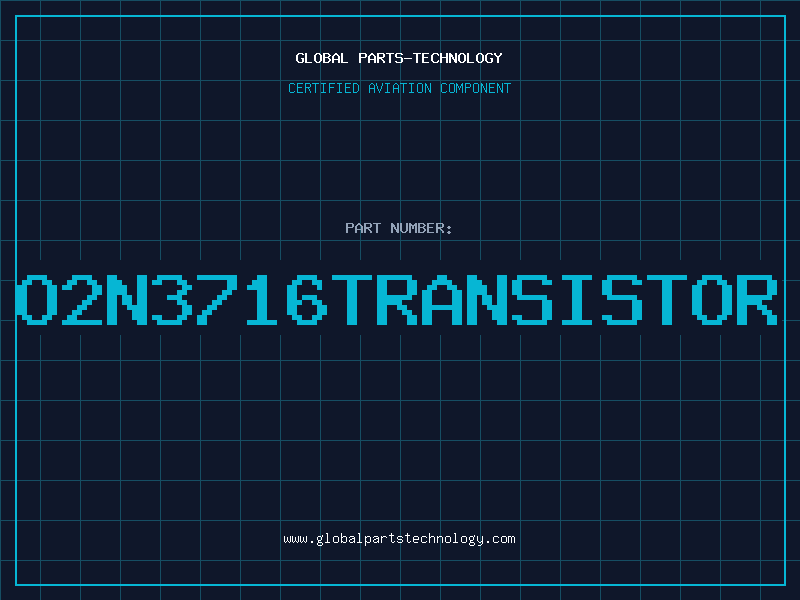Aviation Part O2N3716TRANSISTOR