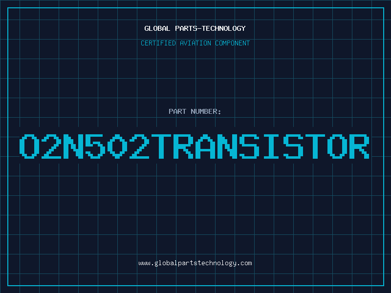 Aviation Part O2N502TRANSISTOR