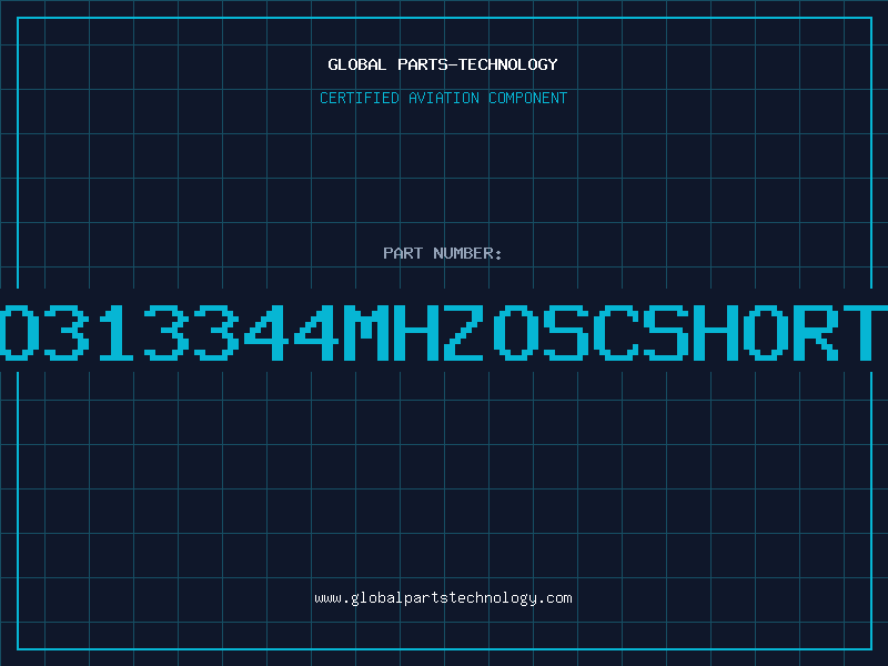 Aviation Part O313344MHZOSCSHORT
