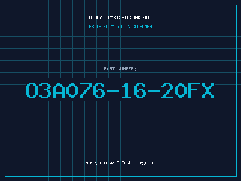 Aviation Part O3A076-16-20FX