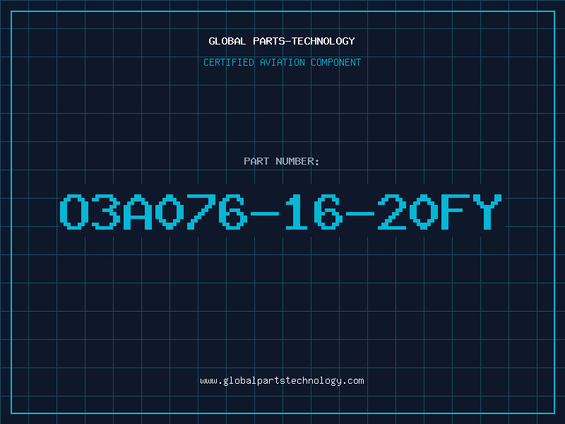 Aviation Part O3A076-16-20FY