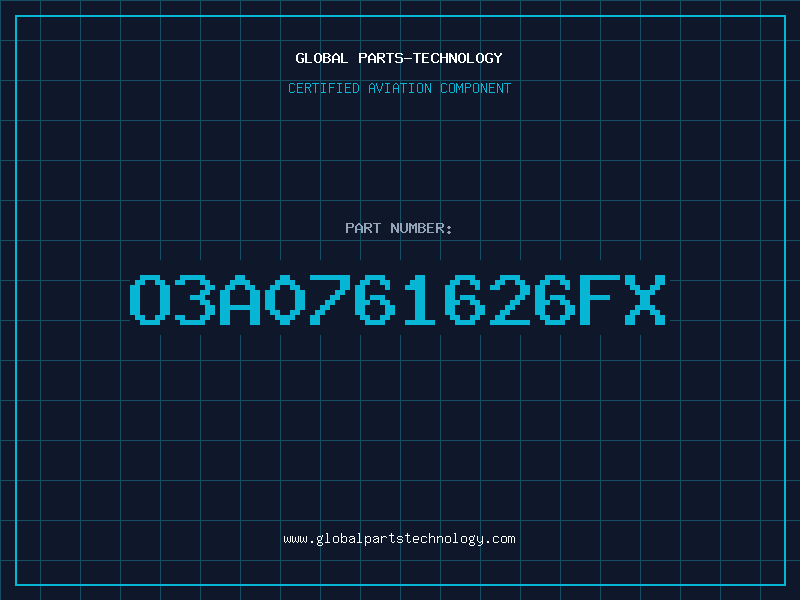 Aviation Part O3A0761626FX