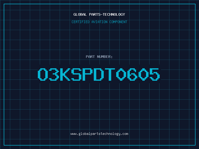 Aviation Part O3KSPDT0605