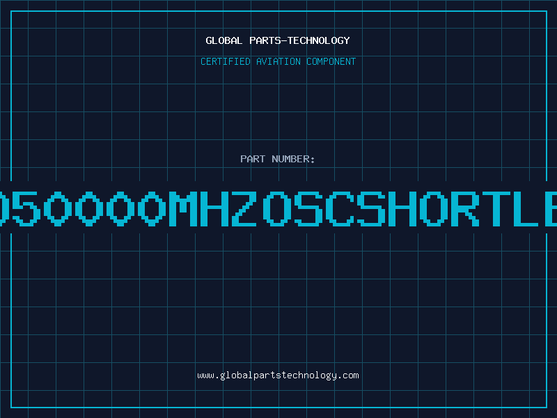 Aviation Part O50000MHZOSCSHORTLE