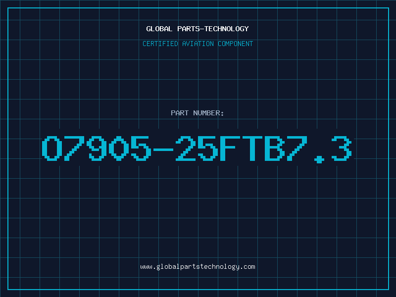 Aviation Part O7905-25FTB7.3