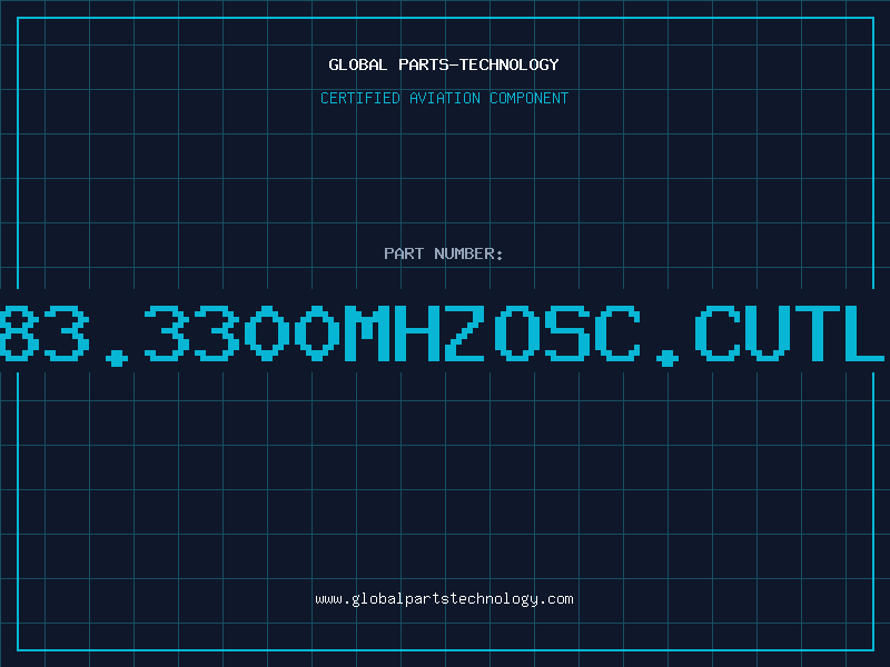 Aviation Part O83.3300MHZOSC.CUTLE