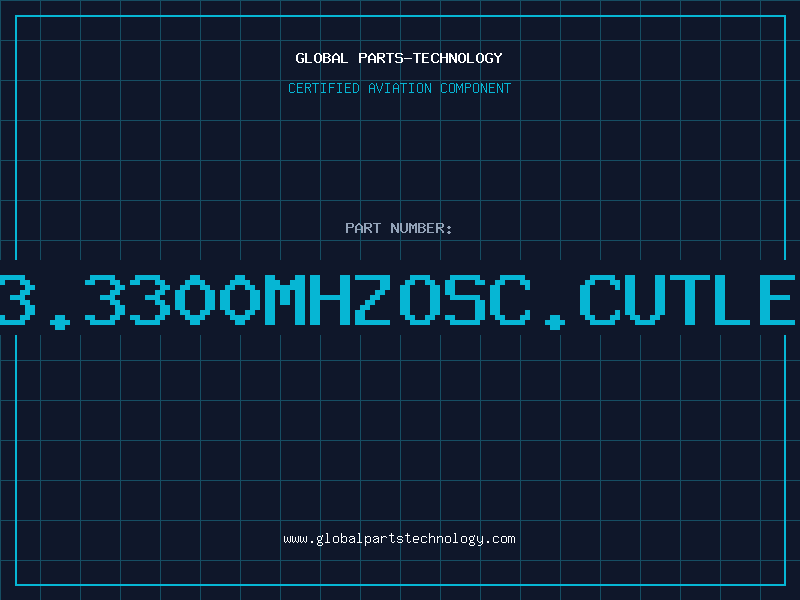 Aviation Part O83.3300MHZOSC.CUTLEGS