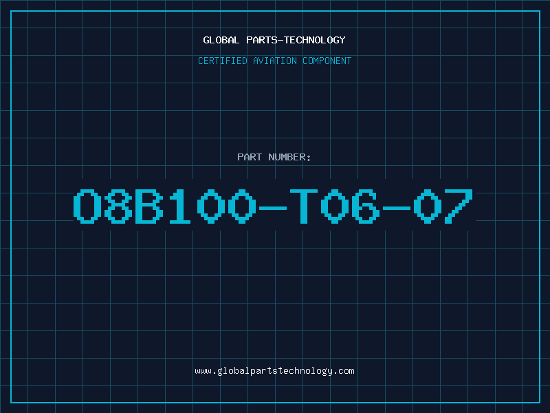 Aviation Part O8B100-T06-07