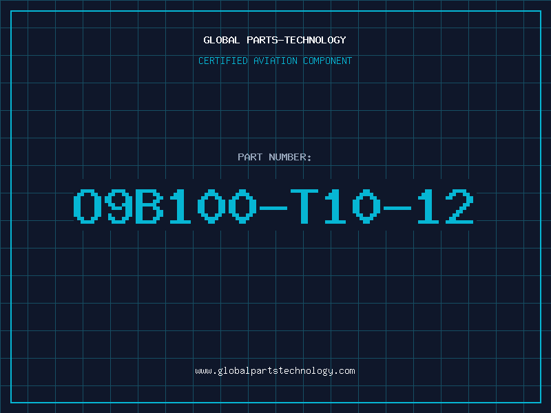 Aviation Part O9B100-T10-12