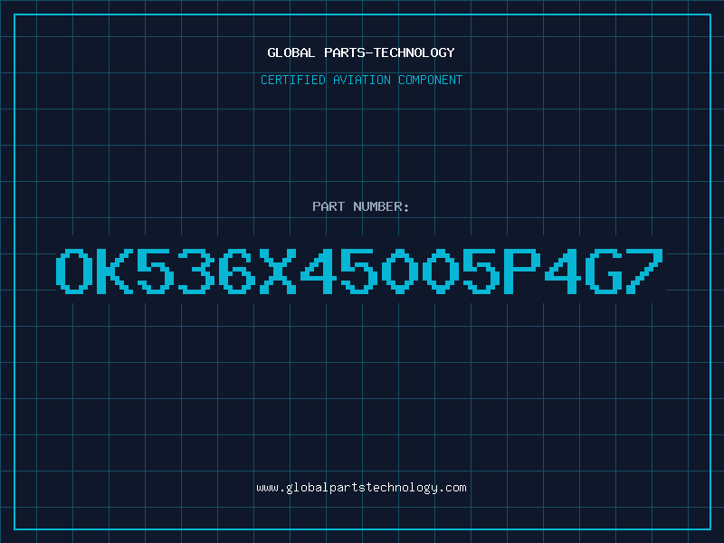 Aviation Part OK536X45005P4G7