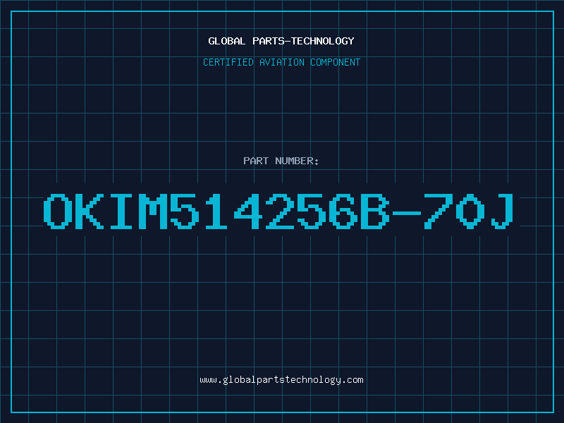 Aviation Part OKIM514256B-70J