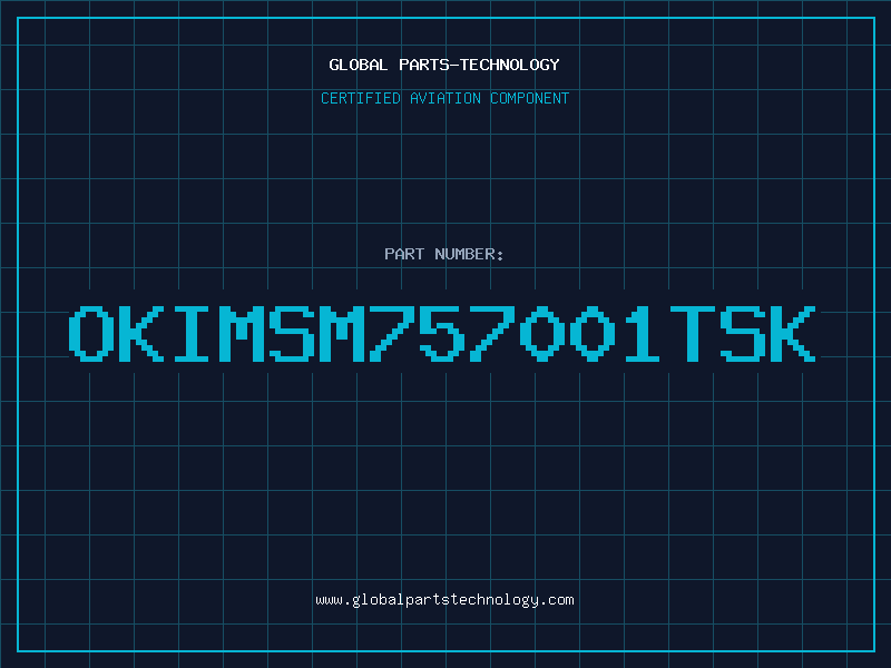 Aviation Part OKIMSM757001TSK
