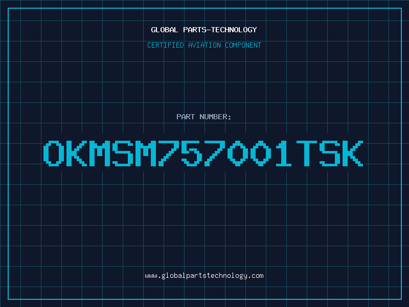 Aviation Part OKMSM757001TSK