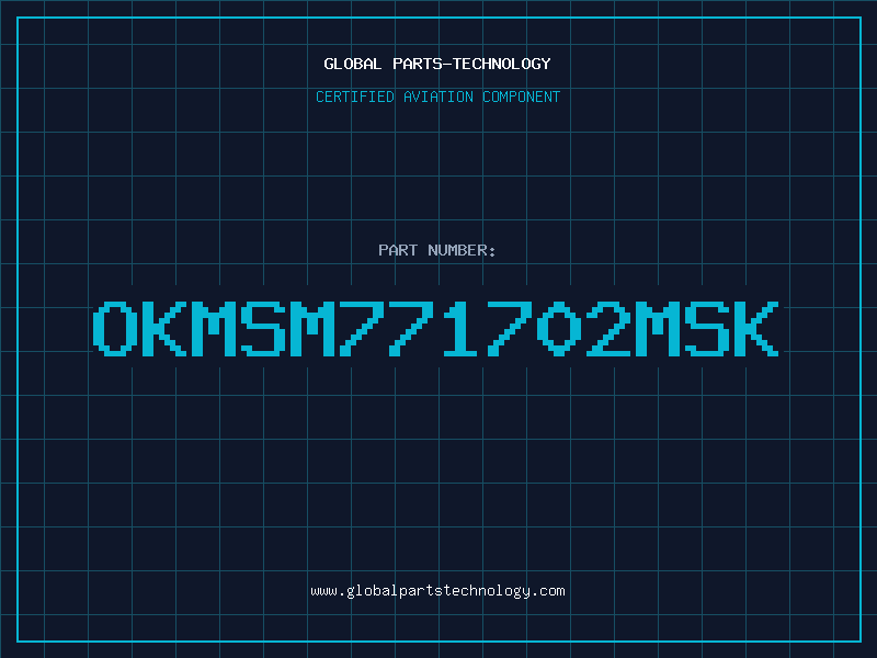 Aviation Part OKMSM771702MSK