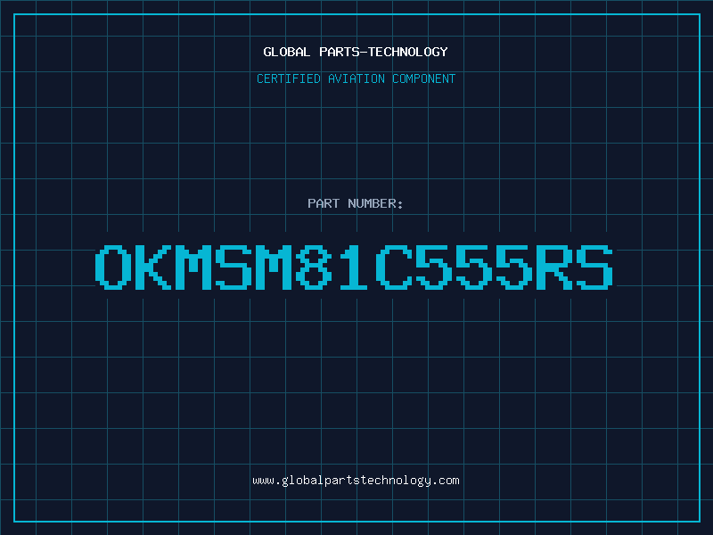 Aviation Part OKMSM81C555RS