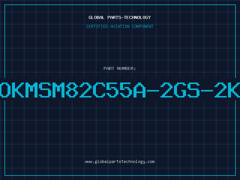 Aviation Part OKMSM82C55A-2GS-2K