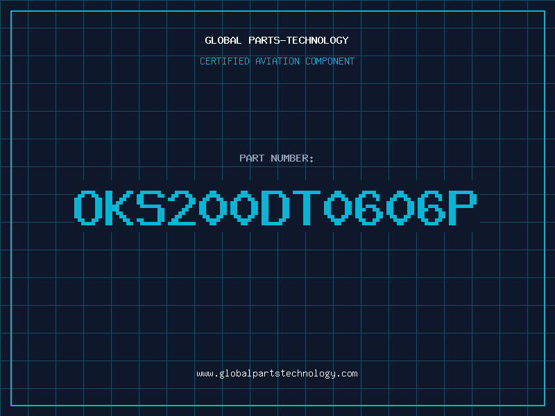 Aviation Part OKS200DT0606P