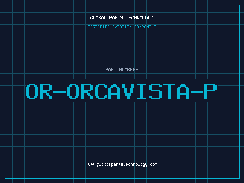 Aviation Part OR-ORCAVISTA-P