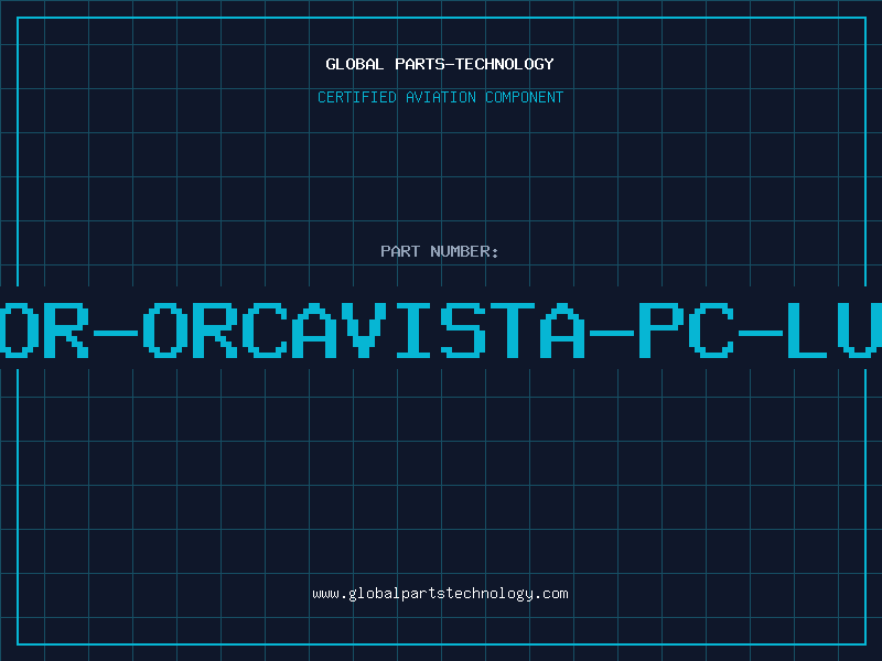Aviation Part OR-ORCAVISTA-PC-LU