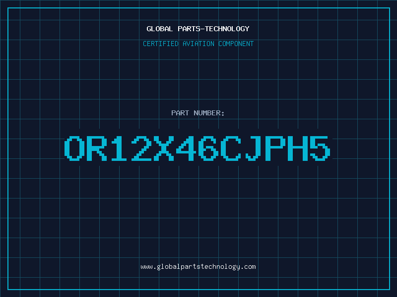 Aviation Part OR12X46CJPH5