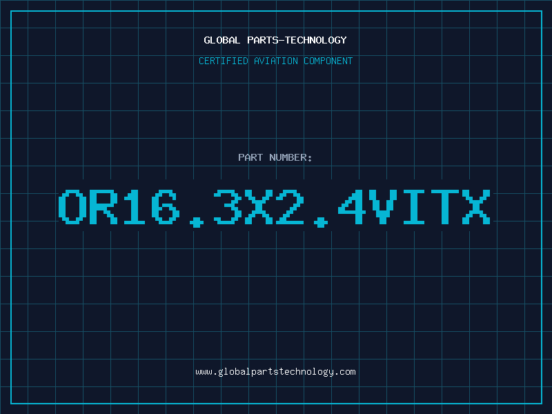 Aviation Part OR16.3X2.4VITX