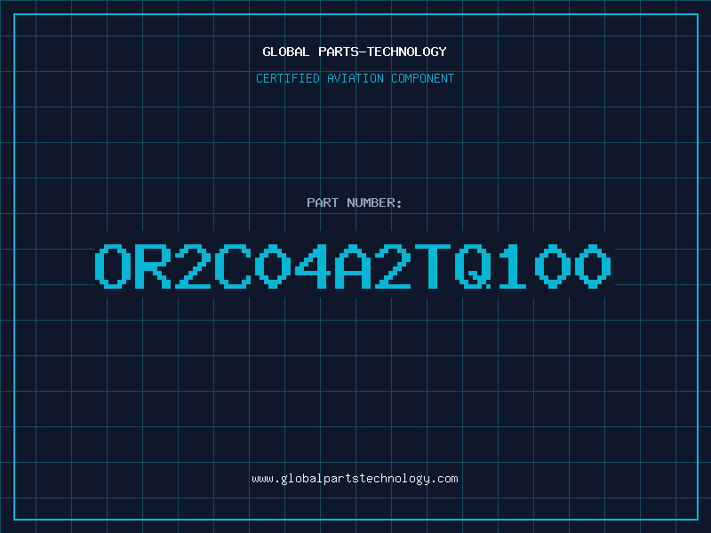 Aviation Part OR2C04A2TQ100