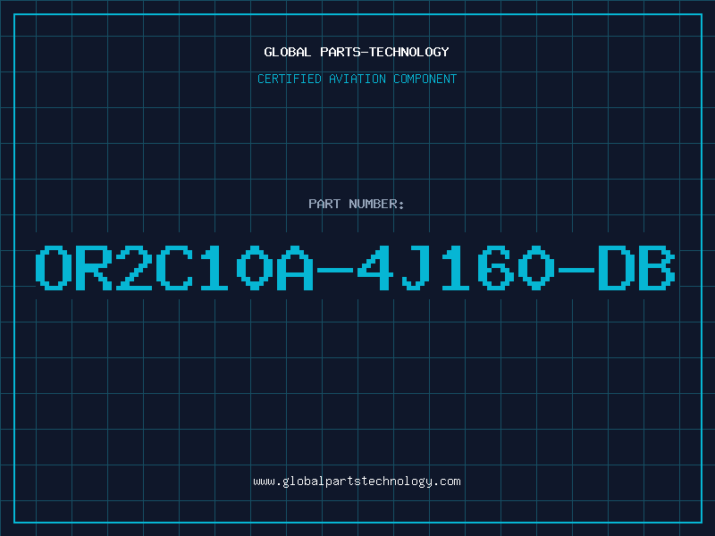 Aviation Part OR2C10A-4J160-DB