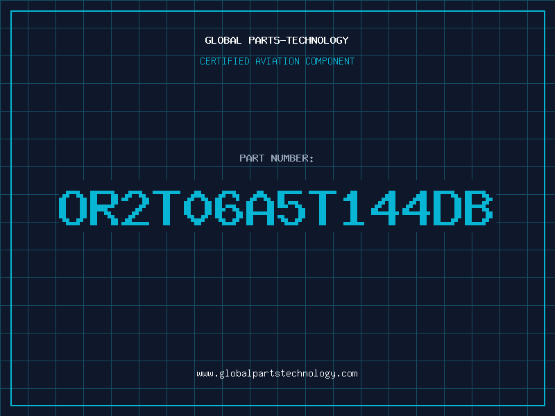 Aviation Part OR2T06A5T144DB
