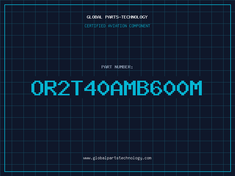 Aviation Part OR2T40AMB600M