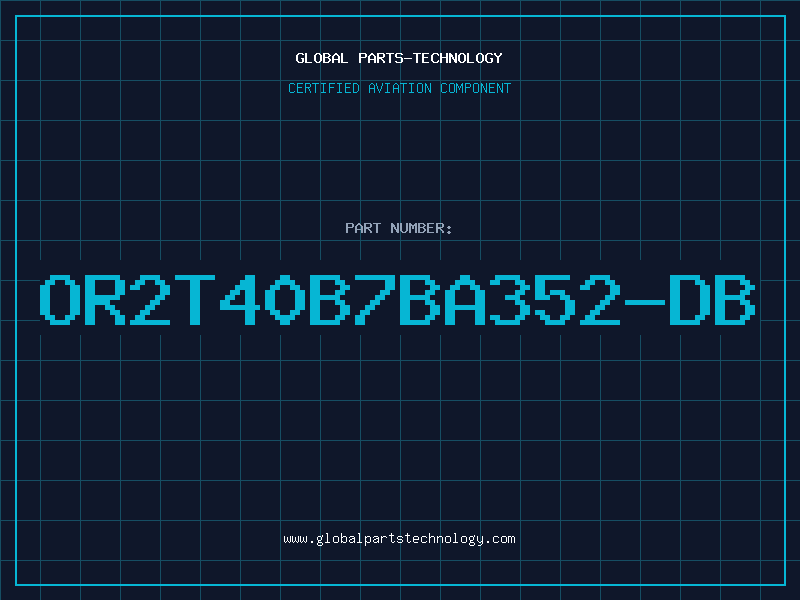Aviation Part OR2T40B7BA352-DB
