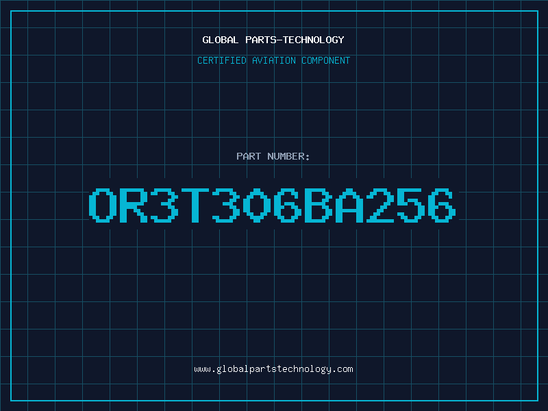 Aviation Part OR3T306BA256