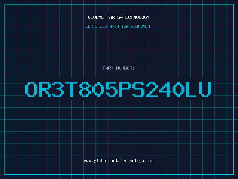 Aviation Part OR3T805PS240LU