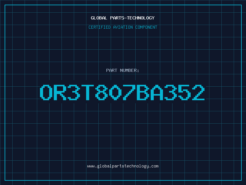 Aviation Part OR3T807BA352