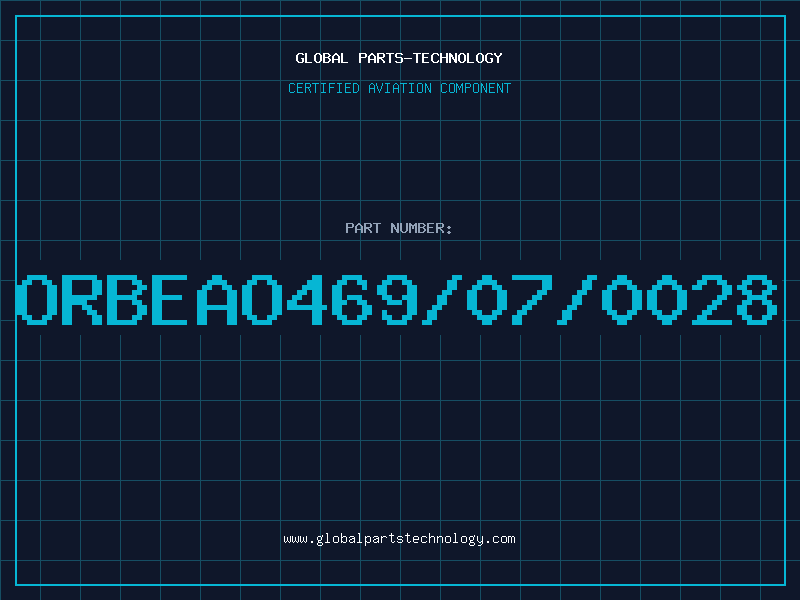 Aviation Part ORBEAO469/07/0028