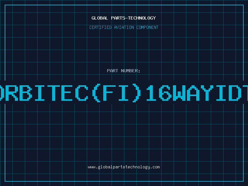 Aviation Part ORBITECFI16WAYIDT