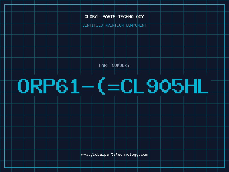 Aviation Part ORP61-(=CL905HL
