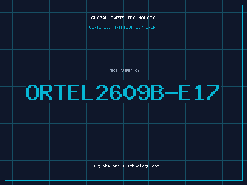 Aviation Part ORTEL2609B-E17