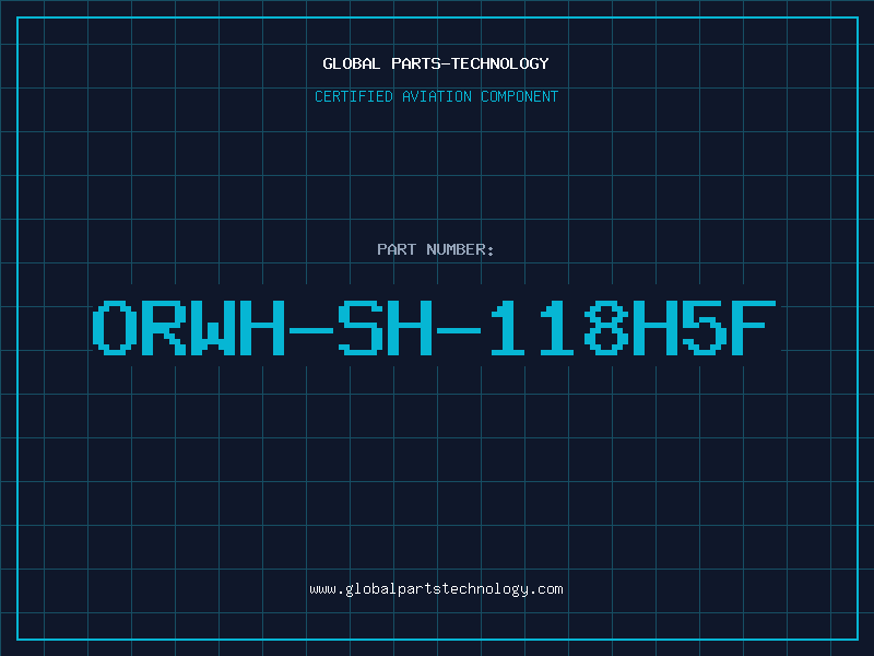 Aviation Part ORWH-SH-118H5F