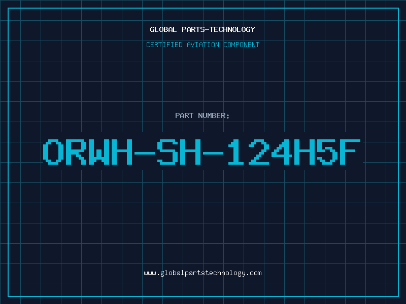Aviation Part ORWH-SH-124H5F