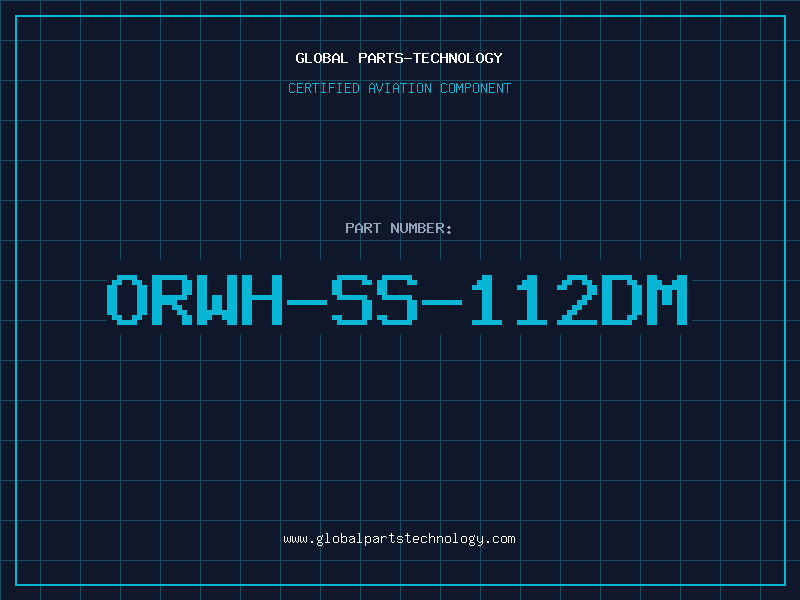 Aviation Part ORWH-SS-112DM