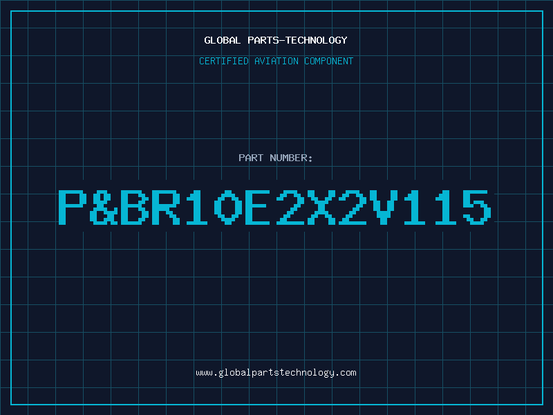 Aviation Part P&BR10E2X2V115