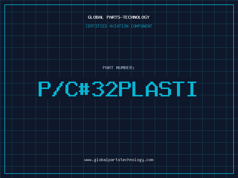 Aviation Part P/C#32PLASTI
