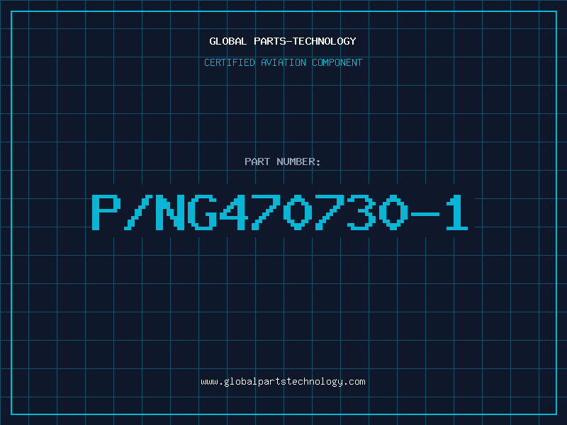 Aviation Part P/NG470730-1