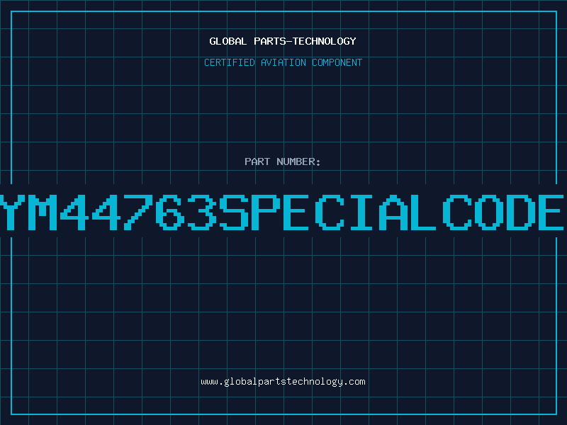 Aviation Part P/NYM44763SPECIALCODE2PR
