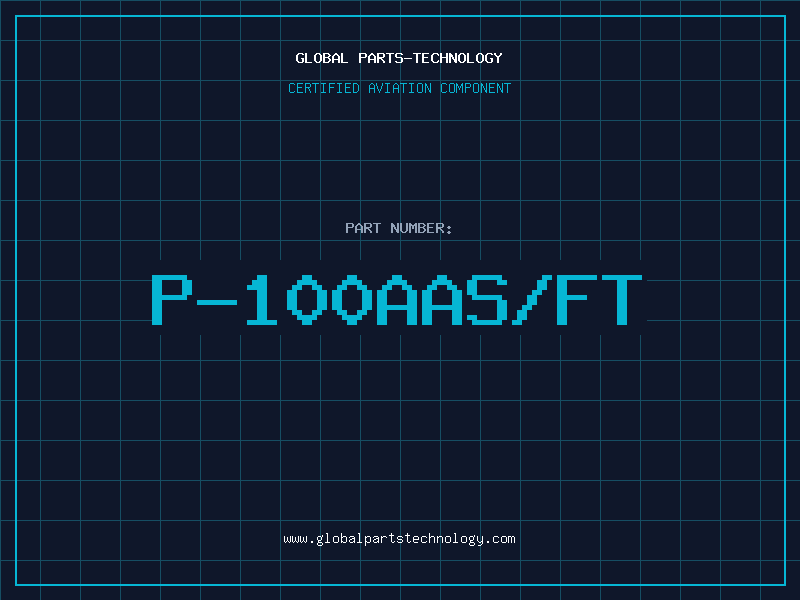 Aviation Part P-100AAS/FT